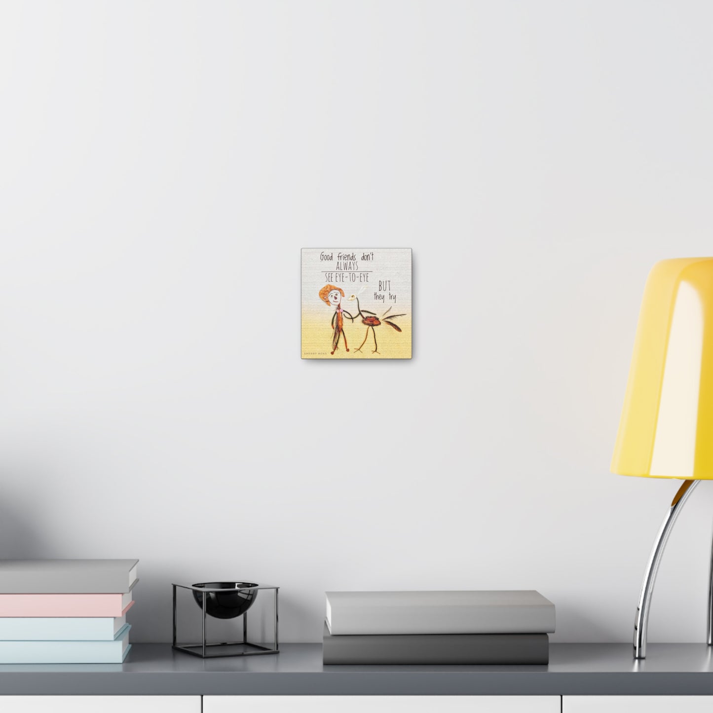 Good Friends Don't Always See Eye To Eye Canvas Gallery Wraps
