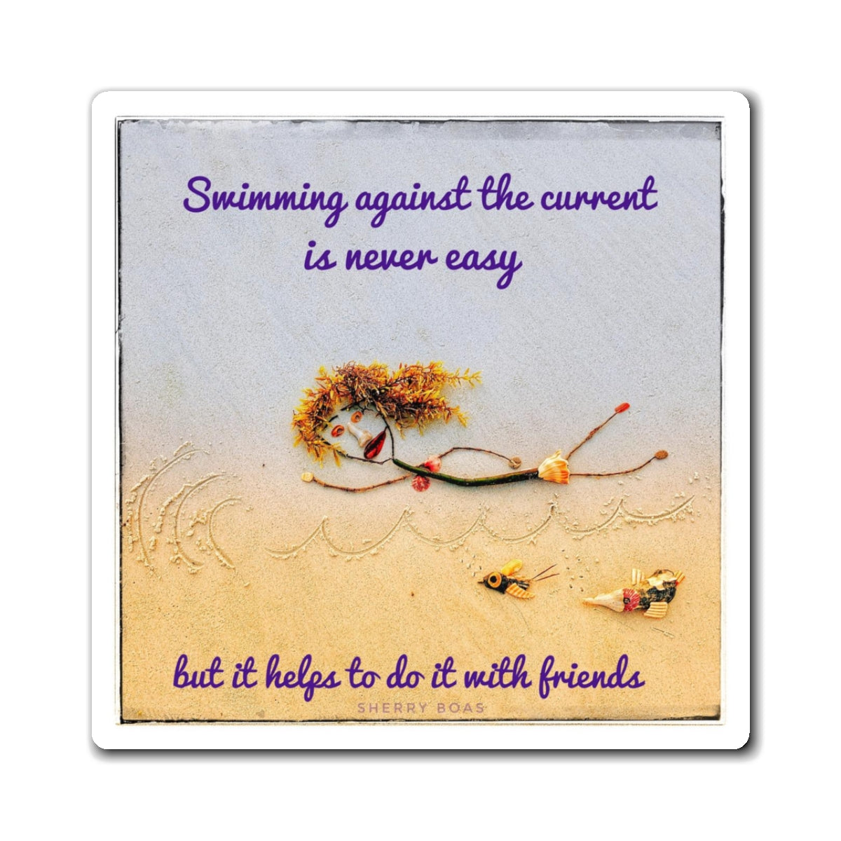 Swimming Against The Current Is Never Easy Magnet