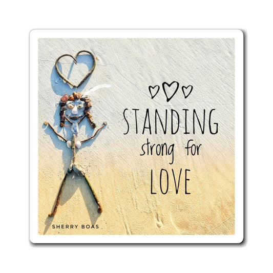 Standing Strong For Love Magnet