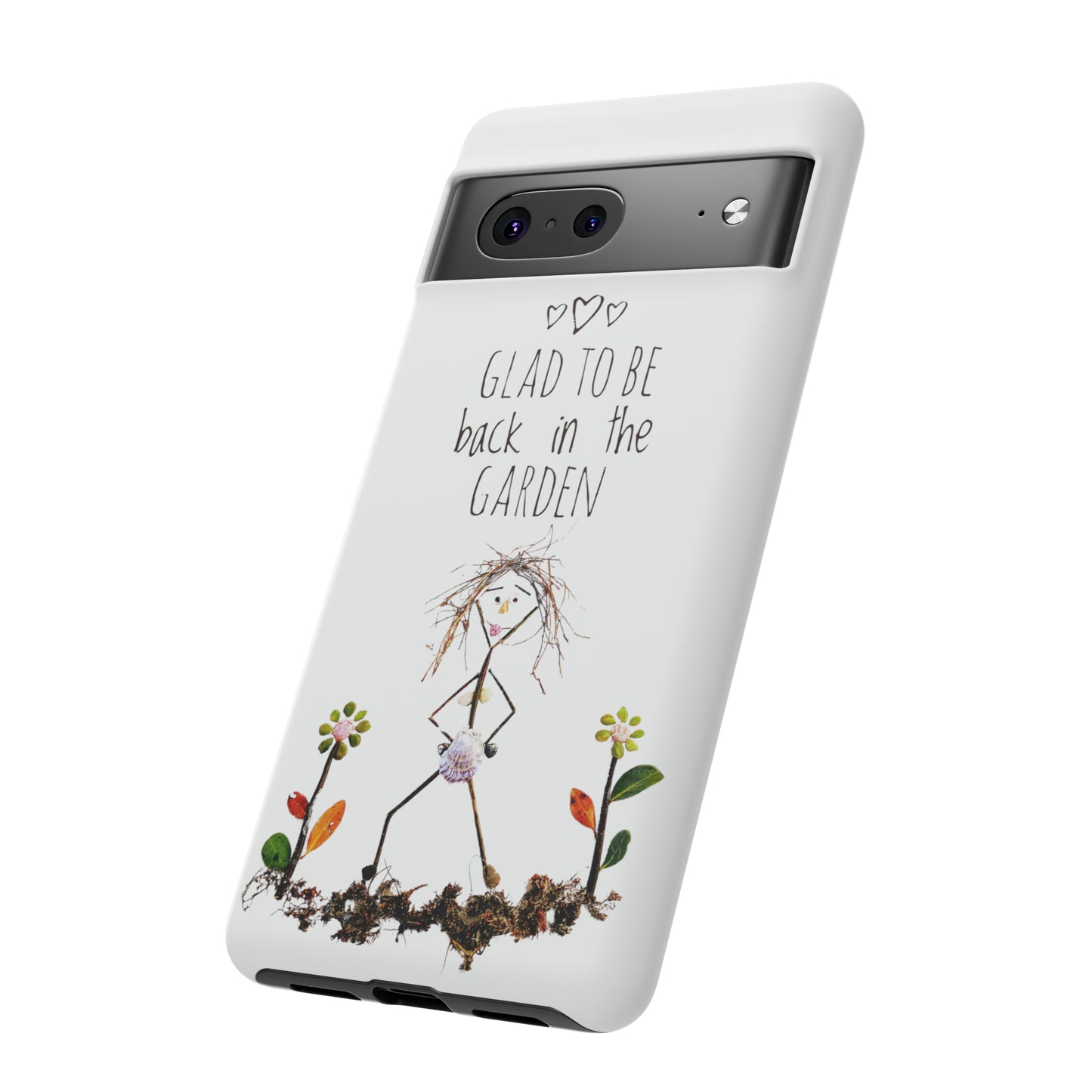 Glad To Be Back In The Garden Google Pixel Phone Cases