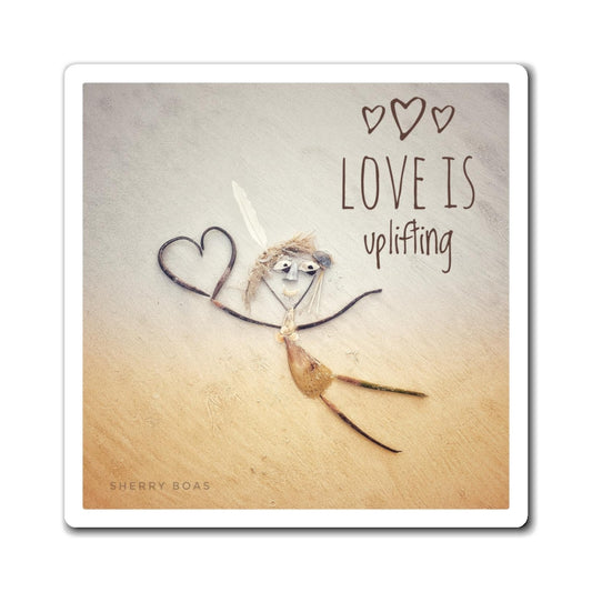 Love Is Uplifting Magnet