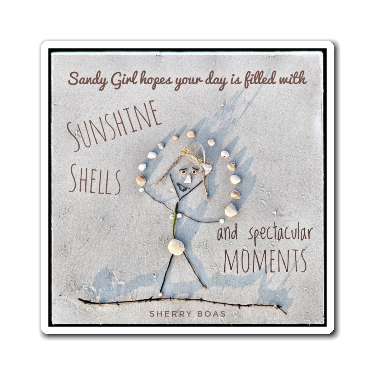 Sunshine Shells And Spectacular Moments Magnet