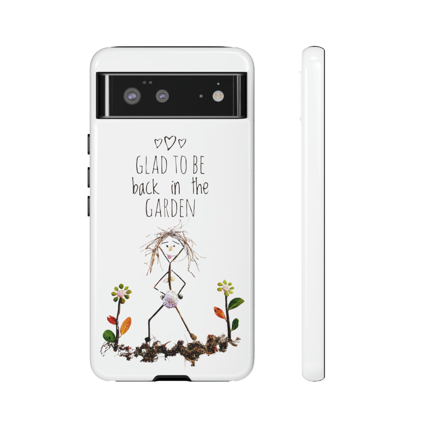 Glad To Be Back In The Garden Google Pixel Phone Cases