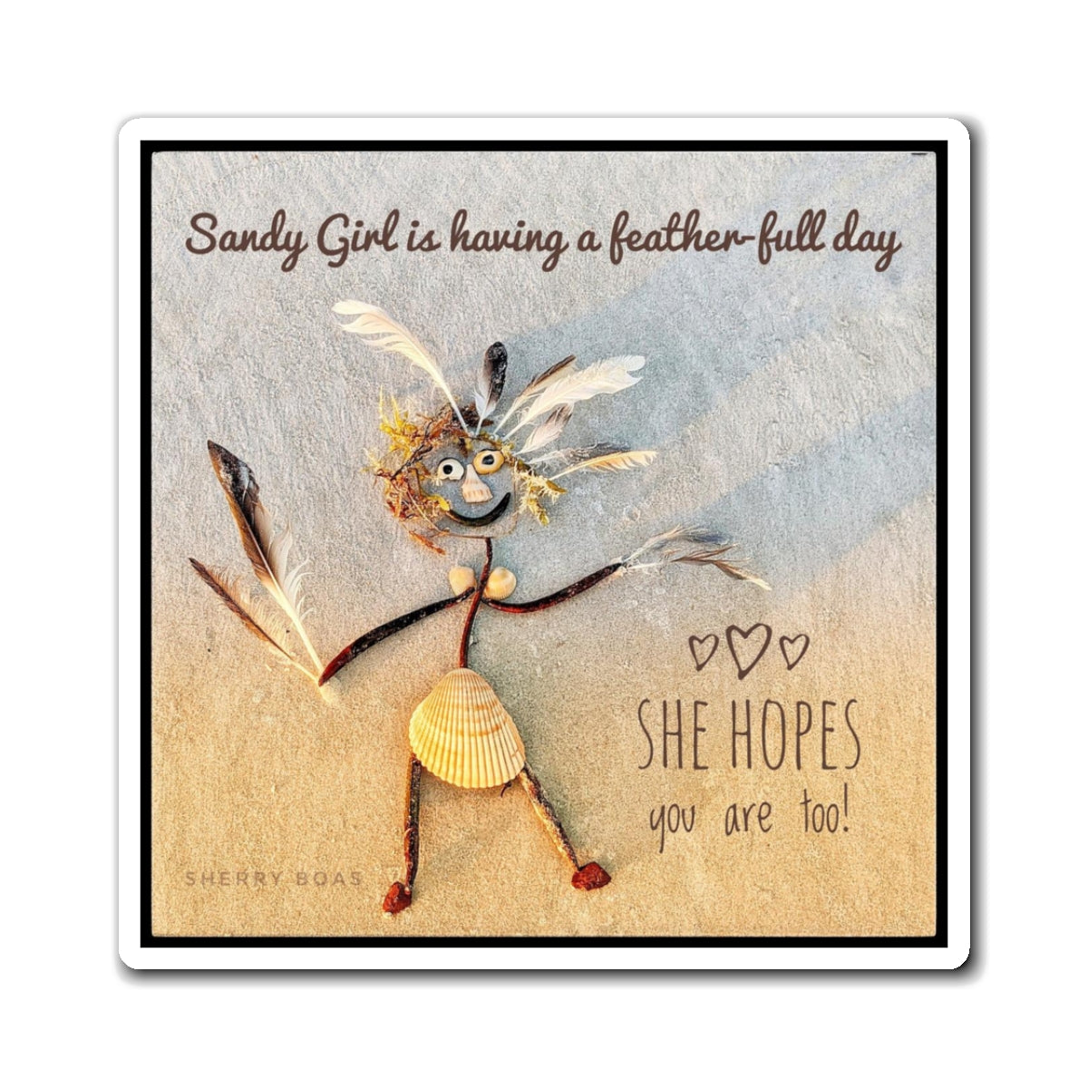 Sandy Girl Is Having A Feather-Full Day Magnet