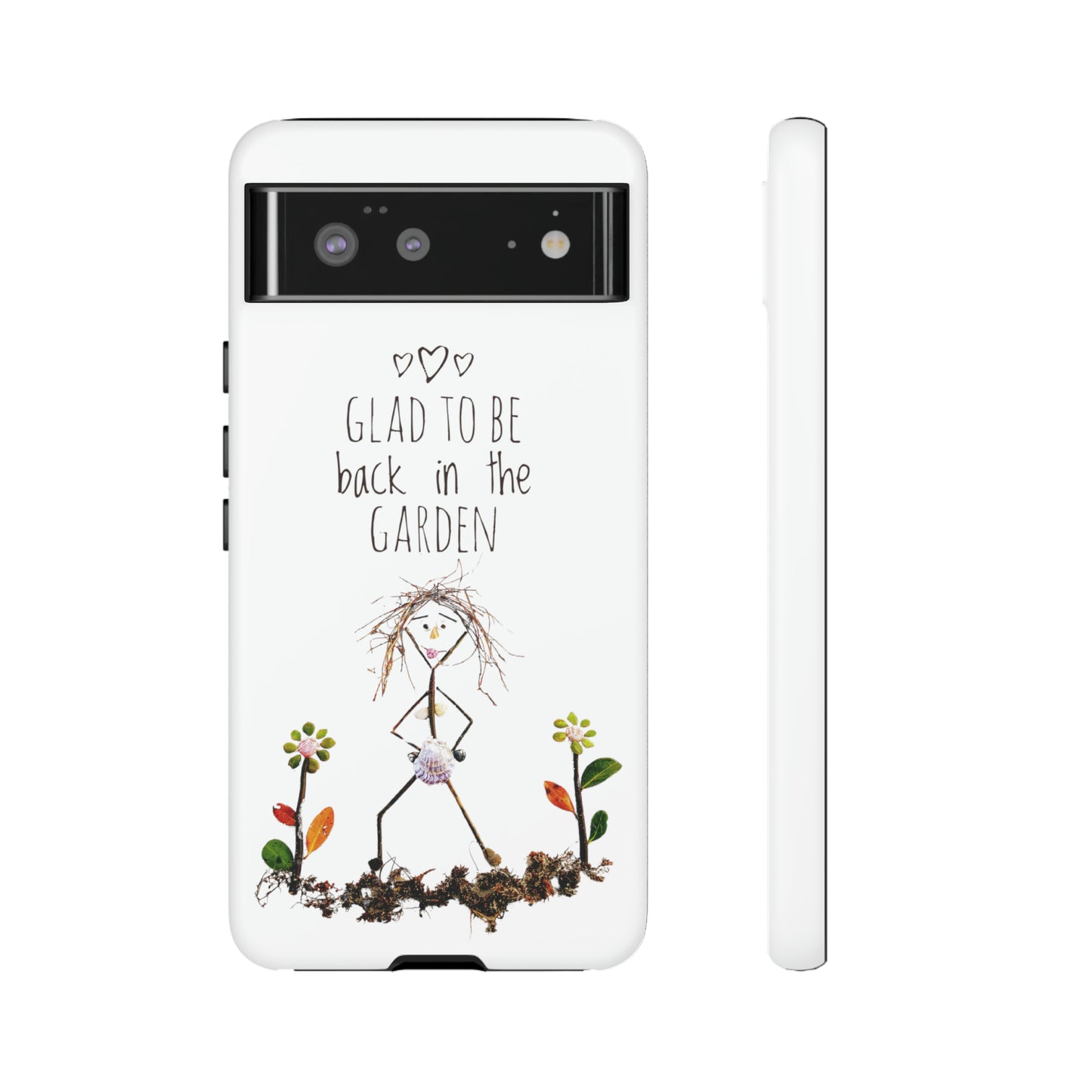 Glad To Be Back In The Garden Google Pixel Phone Cases