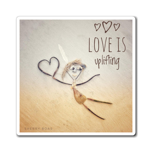 Love Is Uplifting Magnet